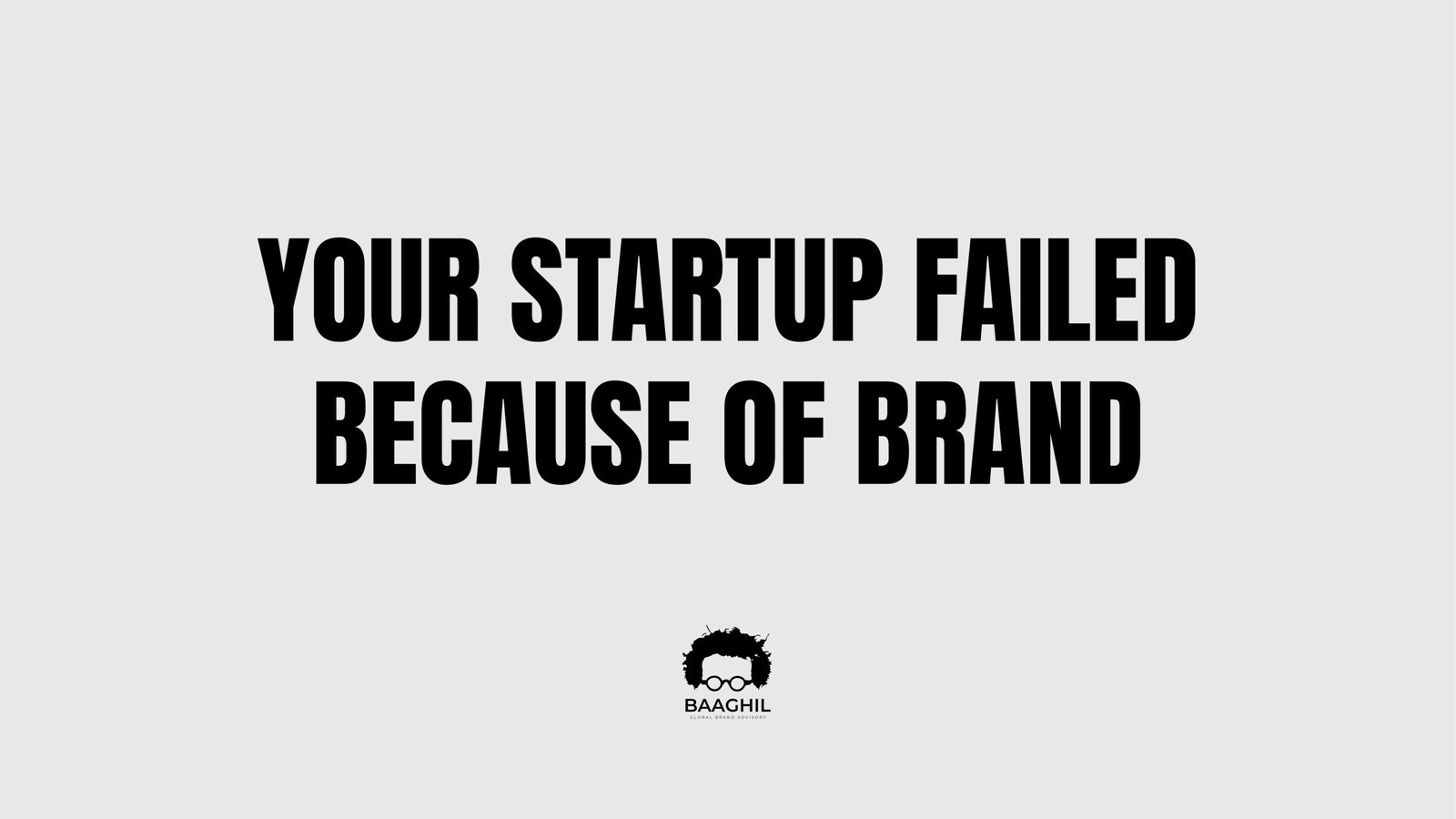 Your Startup Failed Because of Brand